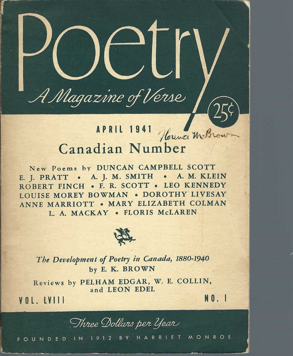 BROWN E. K. EDITOR - Poetry a Magazine of Poetry. Vol. LVLLL, No. 1, April, 1941 Canadian Number