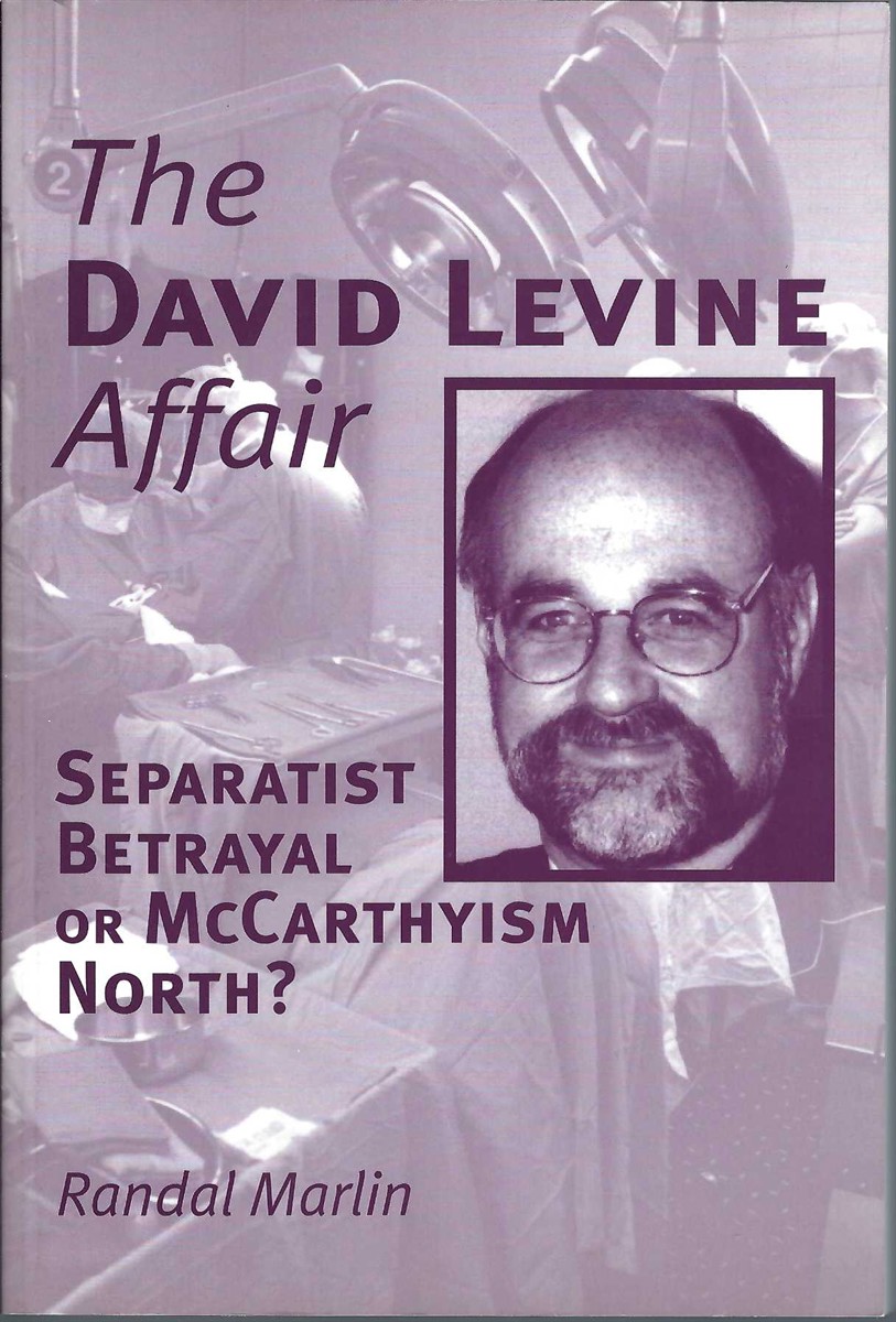 MARLIN, RANDAL - David Levine Affair: Separatist Betrayal or Mccarthyism North?