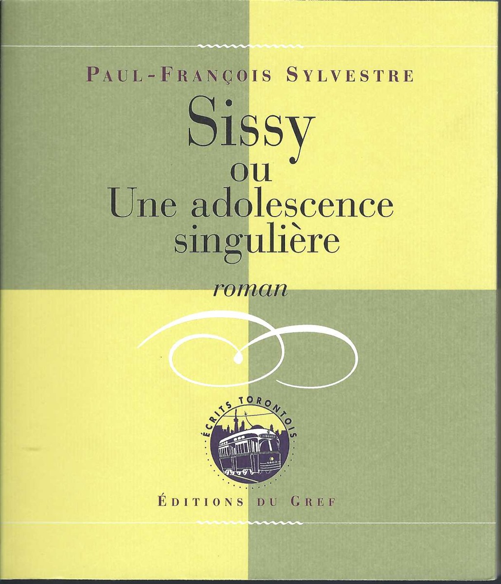 SYLVESTRE, PAUL-FRANOIS - Sissy Ou Une Adolescence Singulire