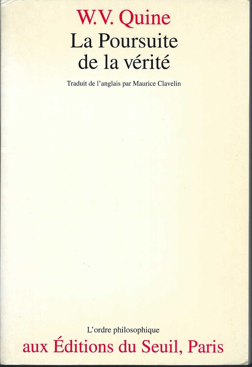 QUINE, W. V. , MAURICE CLAVELIN, TRANSLATOR - La Poursuite de la Vrit