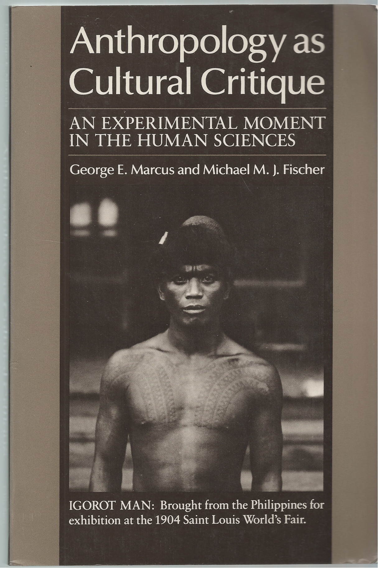 MARCUS GEORGE E. & FISCHER MICHAEL M.J. - Anthropology As Cultural Critque an Experimental Moment in the Human Sciences
