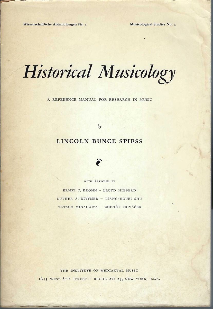 SPIESS LINCOLN BUNCE - Historical Musicology: A Reference Manual for Research in Music