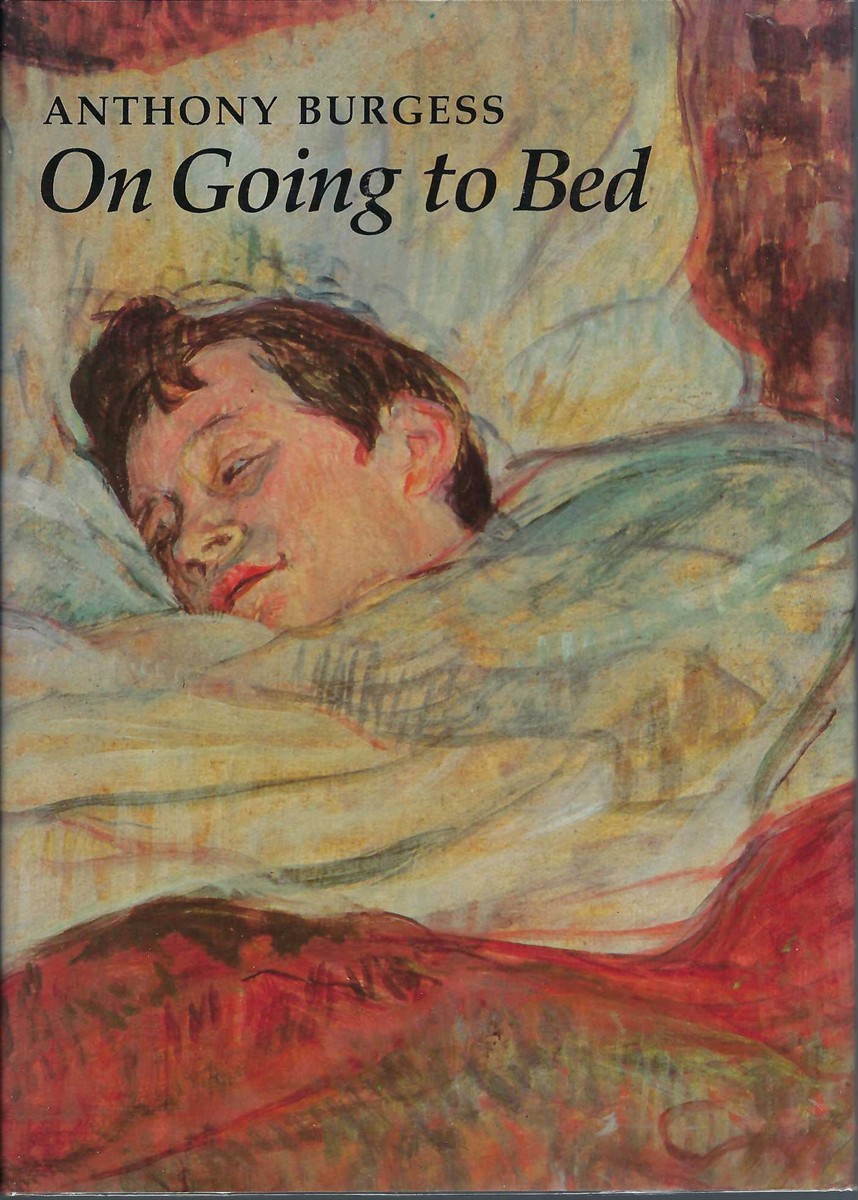 BURGESS, ANTHONY - On Going to Bed