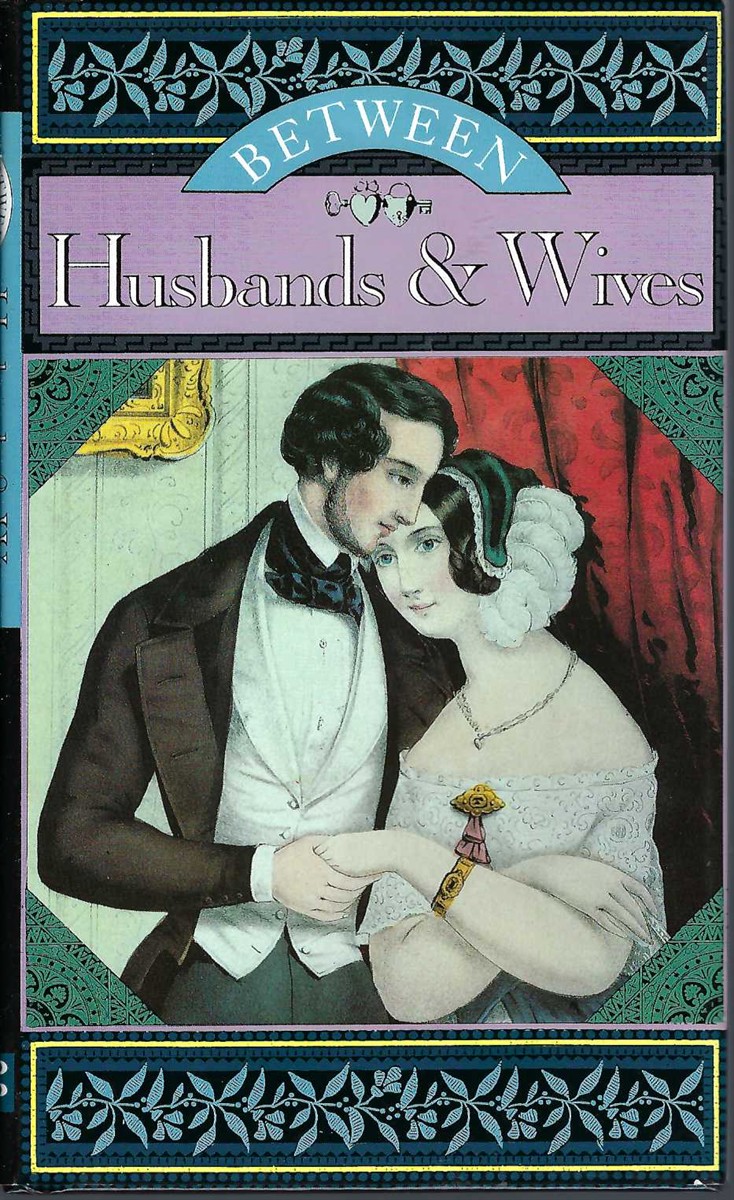 KAUFMAN, LOIS L. - Between Husbands and Wives: Quotations and Prose on the State of Marriage