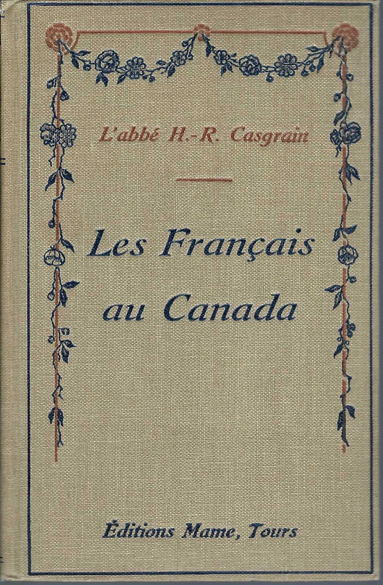 CASGRAIN H. R. L'ABBE - Les Franais Au Canada. Montcalm Et Lvis