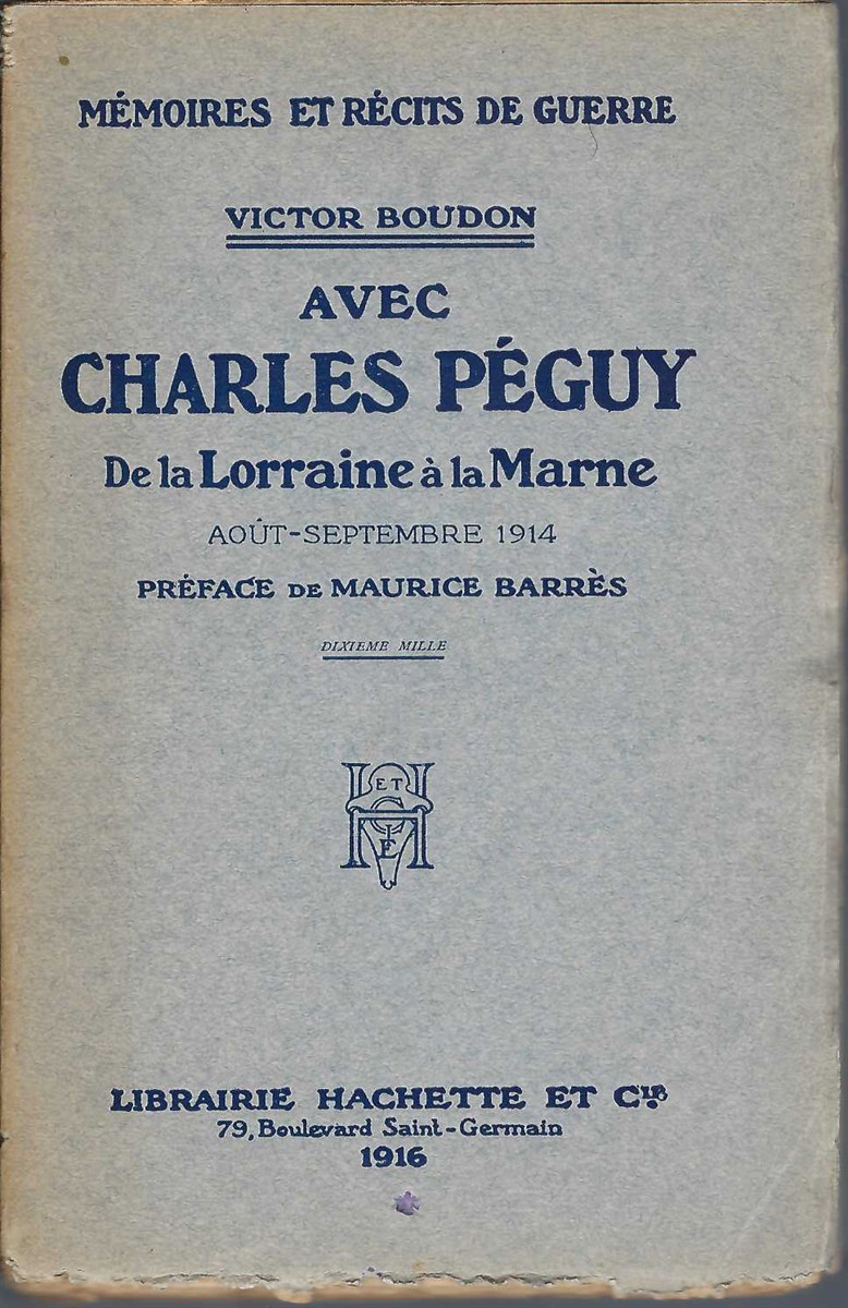 BOUDON VICTOR - Avec Charles Peguy de la Lorraine a` la Marne Memoires Et Recits Deguerre. Aout - Septembre 1914