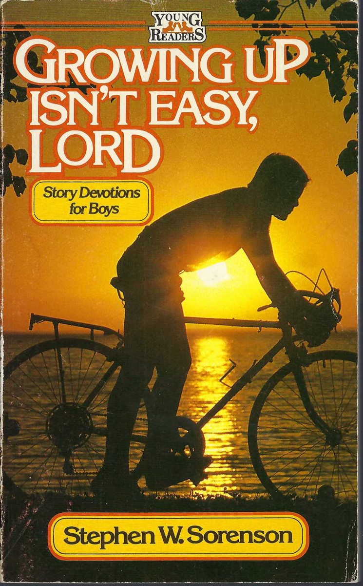 SORENSON, STEPHEN - Growing Up Isn't Easy, Lord