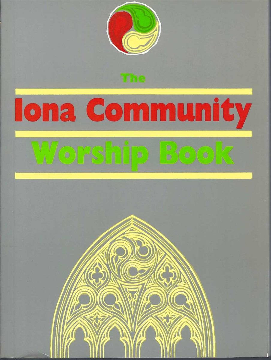 COMMUNITY, IONA - Iona Community Worship Book