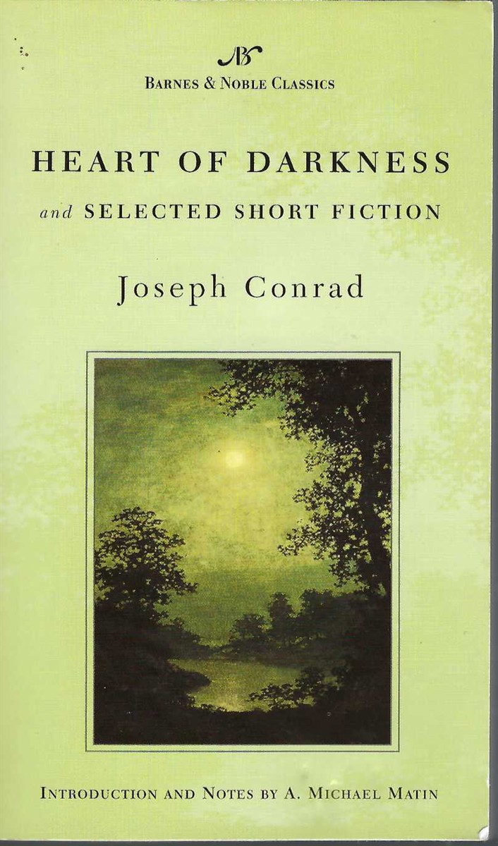CONRAD, JOSEPH &  A. MICHAEL MATIN - Heart of Darkness and Selected Short Fiction
