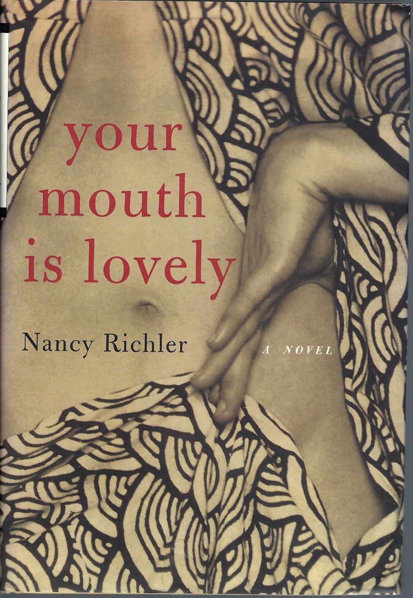RICHLER, NANCY - Your Mouth Is Lovely