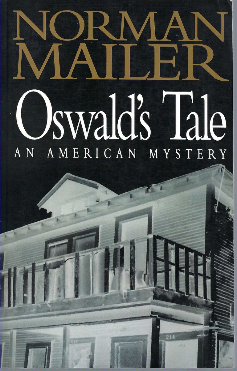 MAILER, NORMAN - Oswald's Tale an American Mystery