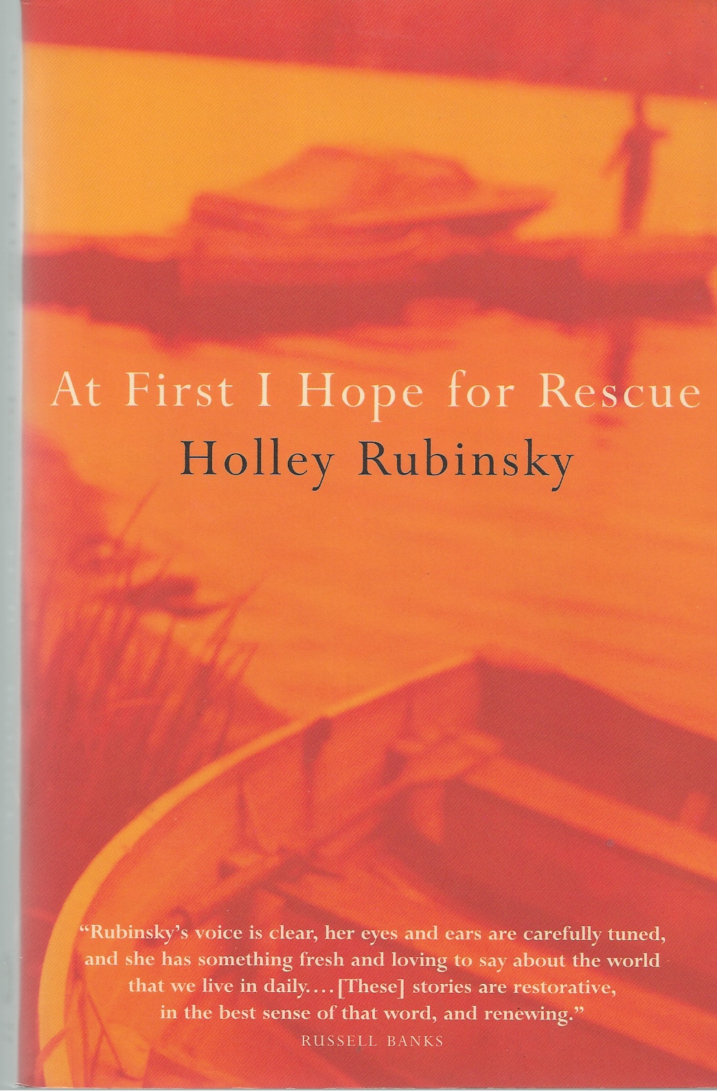 RUBINSKY HOLLEY - At First I Hope for Rescue