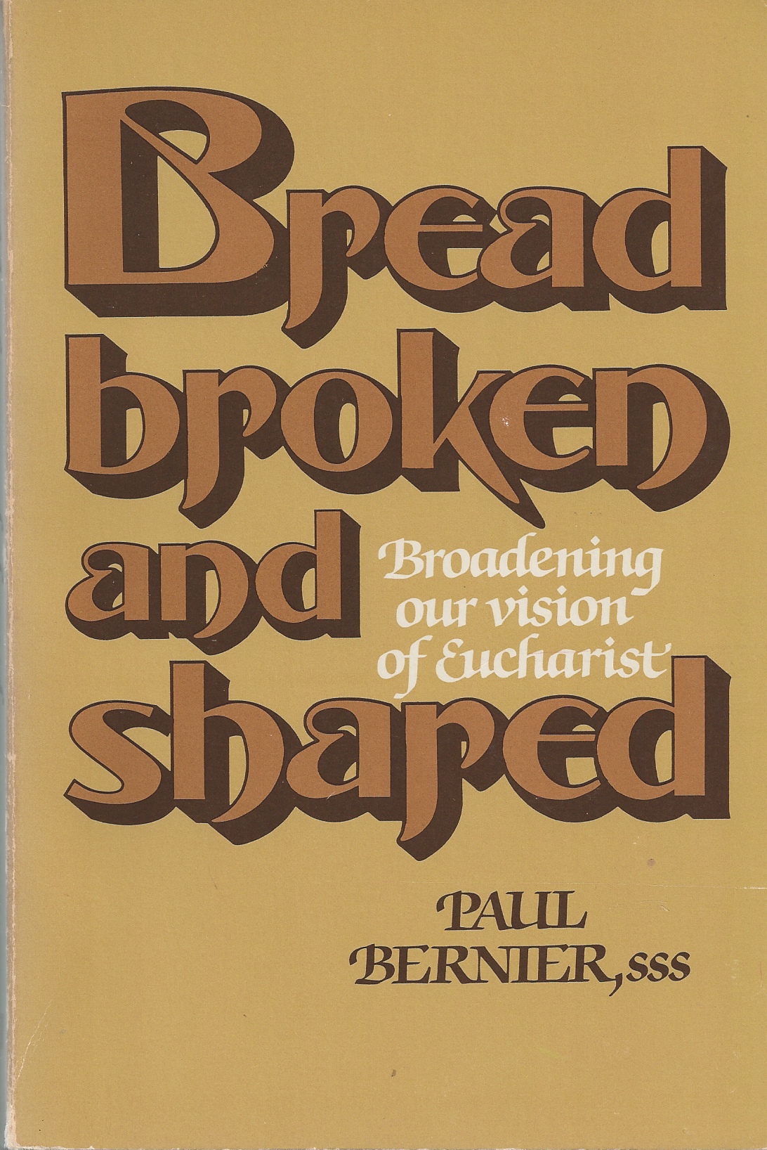 BERNIER PAUL SSS - Bread, Broken and Shared