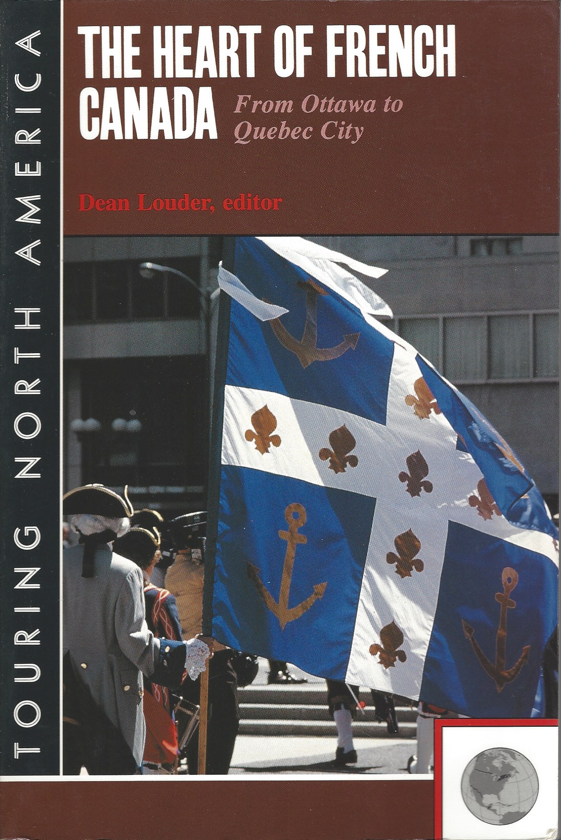 LOUDER, DEAN, EDITOR - Heart of French Canada, the from Ottawa to Quebec City
