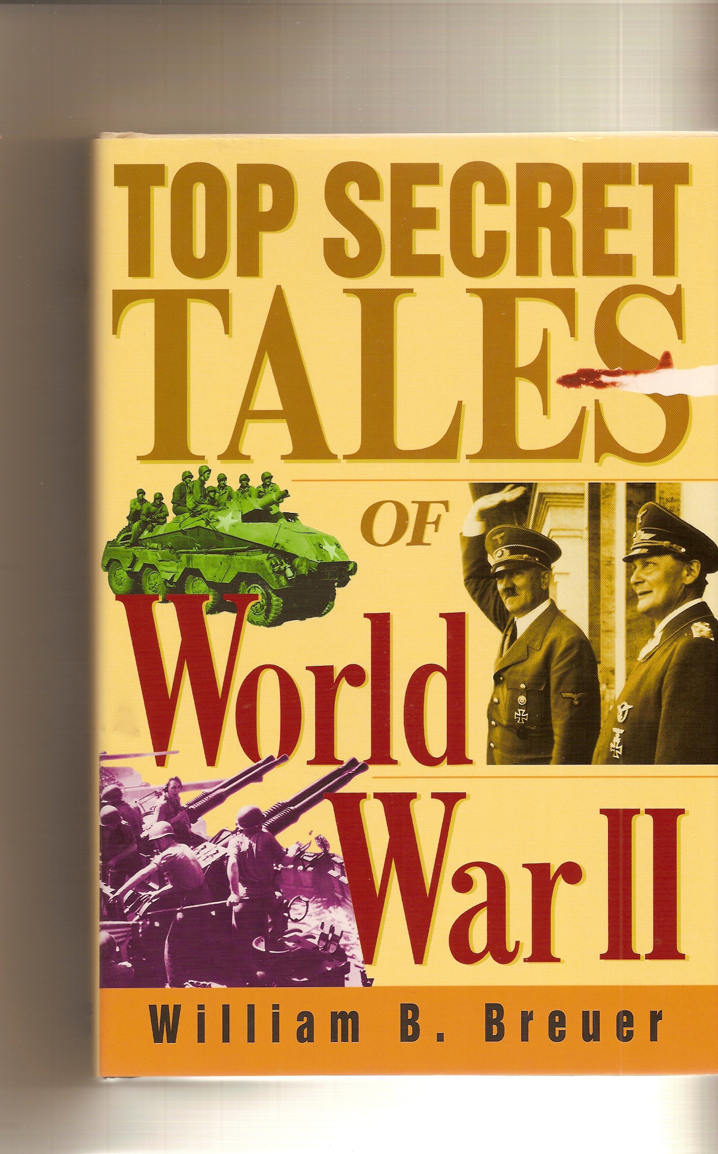 BREUER, WILLIAM B. - Top Secret Tales of World War II
