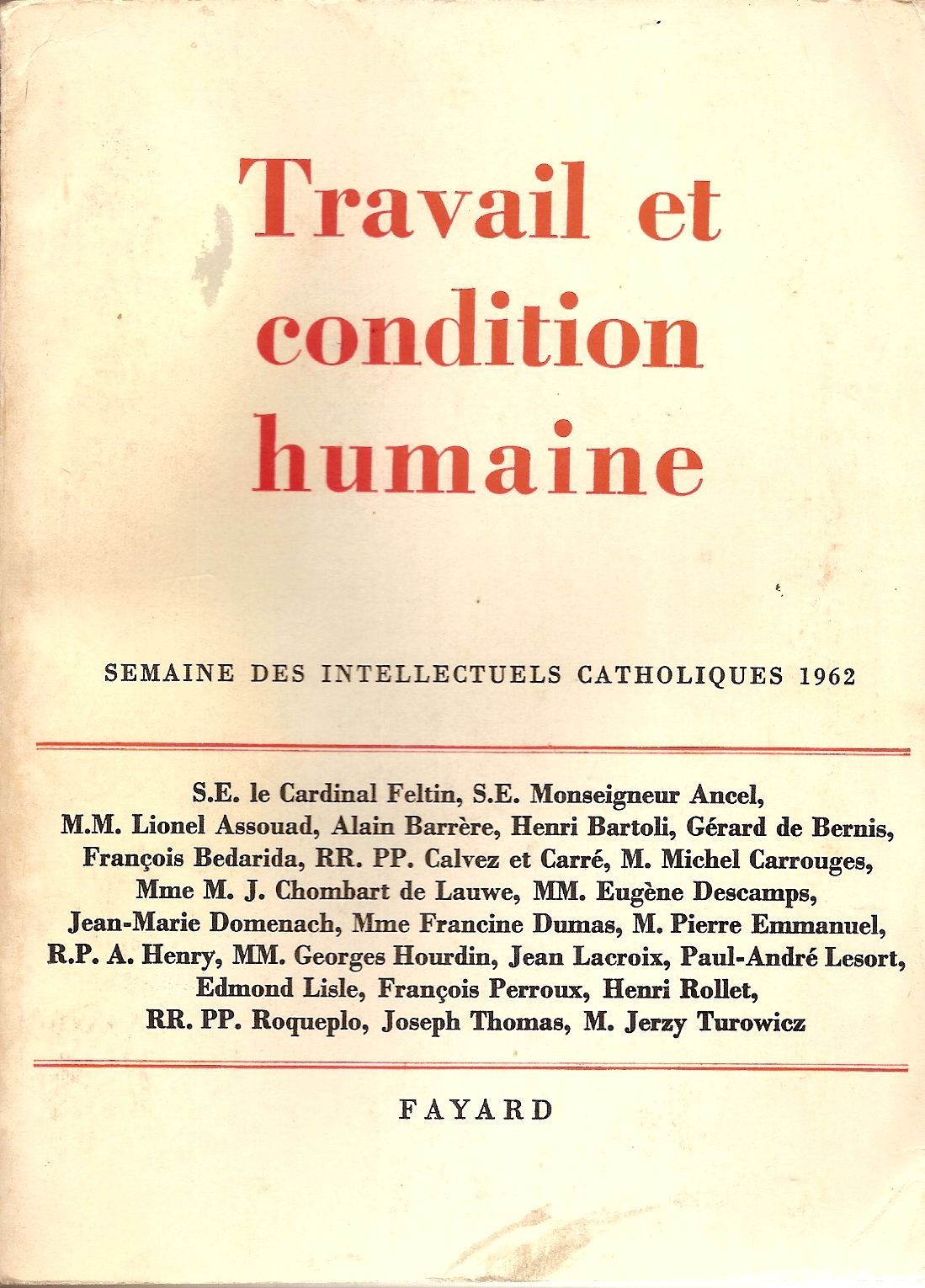 COLLECTIF. FELTIN CARDINAL & OTHERS. - Travail Et Condition Humaine