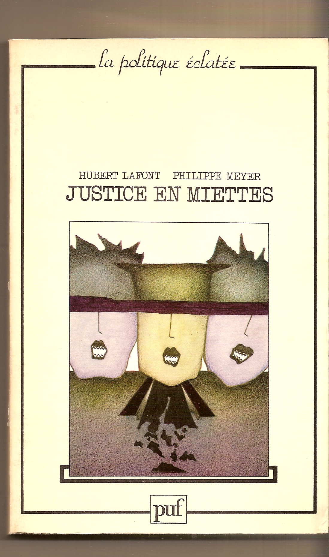 LAFONT HUBERT, MEYER PHILIPPE - Justice en Miettes
