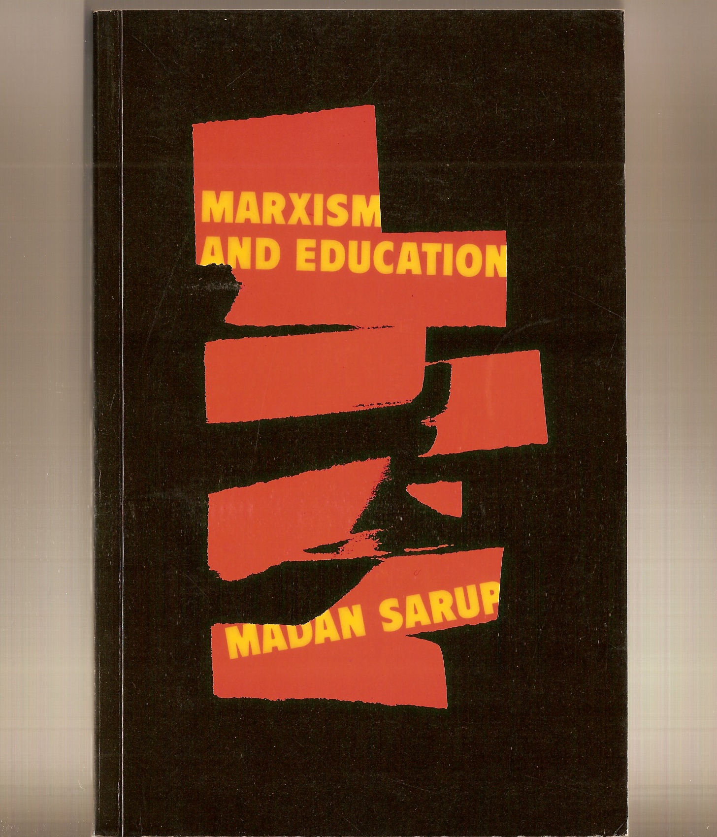 SARUP, MADAN - Marxism and Education a Study of Phenomenology and Marxist Approaches to Education