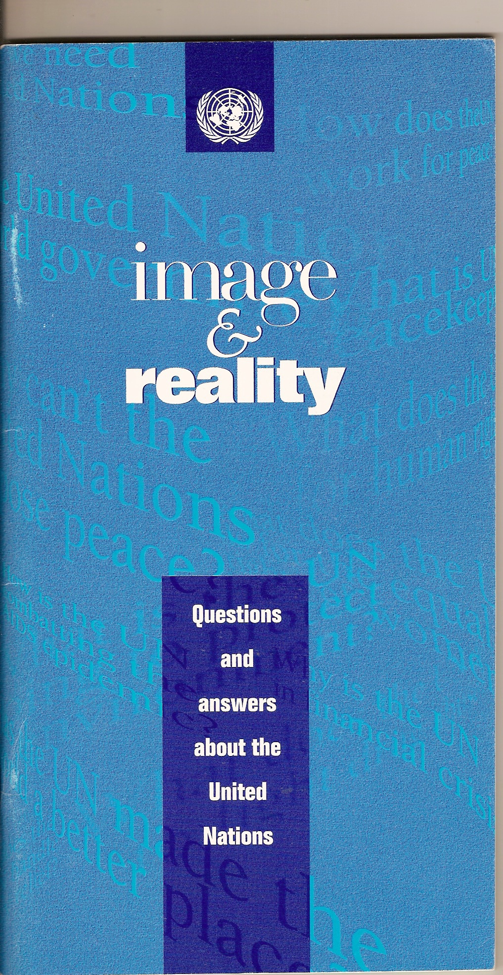 STAFF, UNITED NATIONS - Image & Reality Questions and Answers About the United Nations - What It Does, How It Works, Who Pays for It