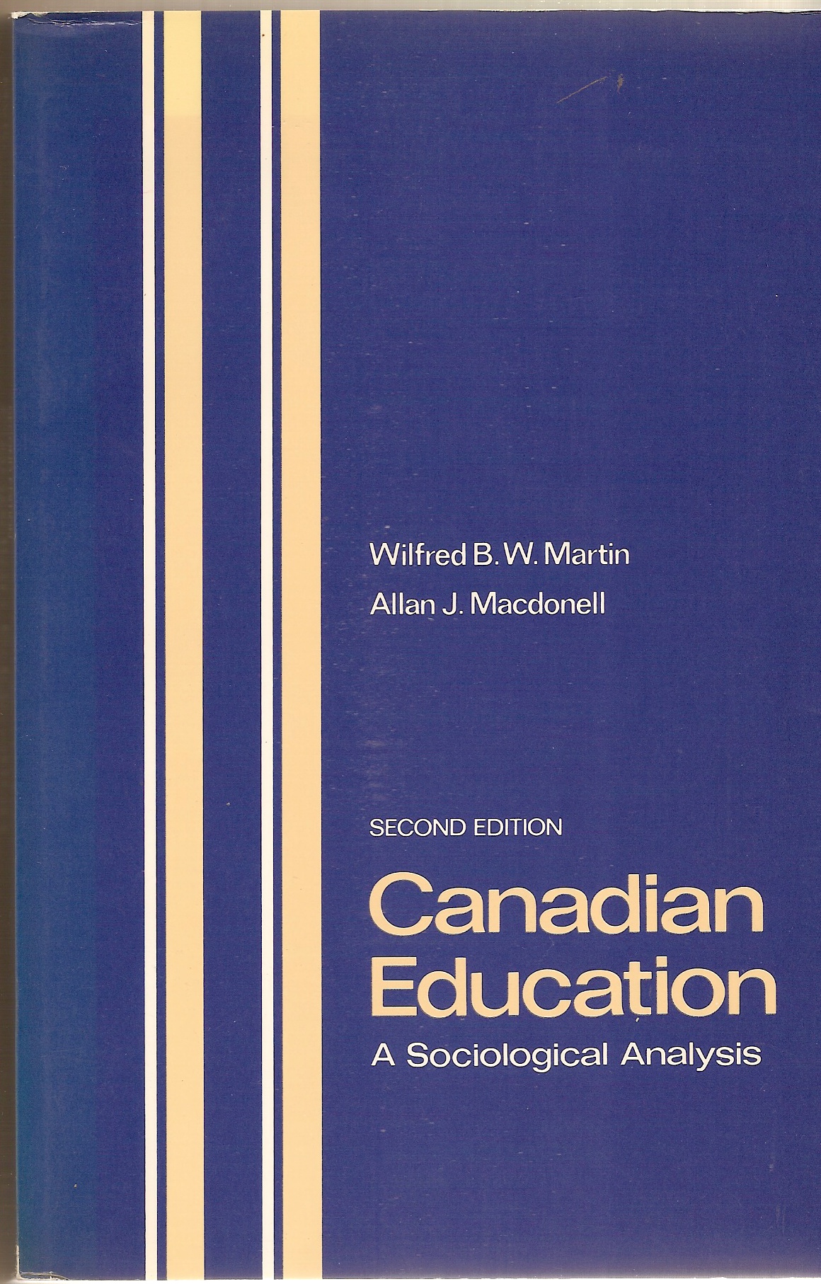 MARTIN, WILFRED B. W. - Canadian Education a Sociological Analysis