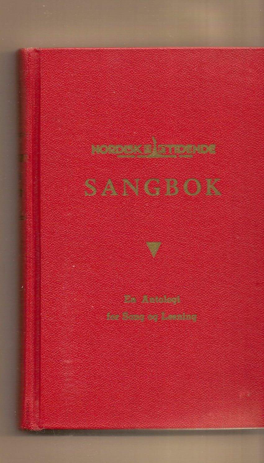 ANONYMOUS - Nordisk Tidende Sangbok : En Samling Norske Sanger Og Dikt : En Antologi Fo R Sang Og Lesning
