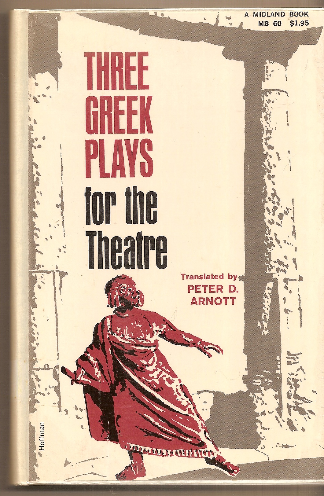 ARNOTT PETER D. - Three Greek Plays for the Theatre Medea, Cyclops, the Frogs.