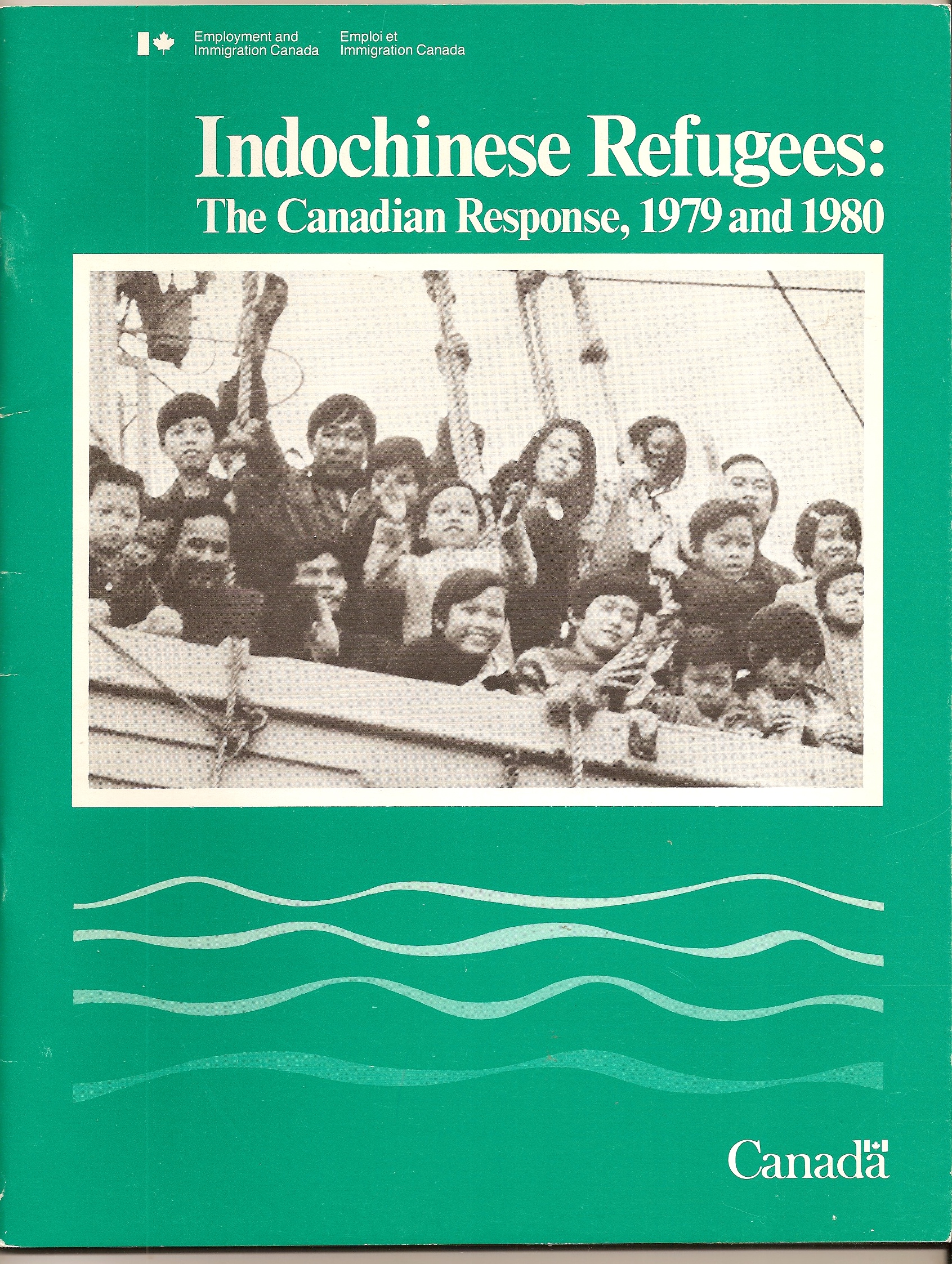 EMPLOYMENT AND IMMIGRATION CANADA - Indochinese Refugees: The Canadian Response, 1979 and 1980 / Les Refugies Indochinois: La Response Canadienne, 1979 Et 1980