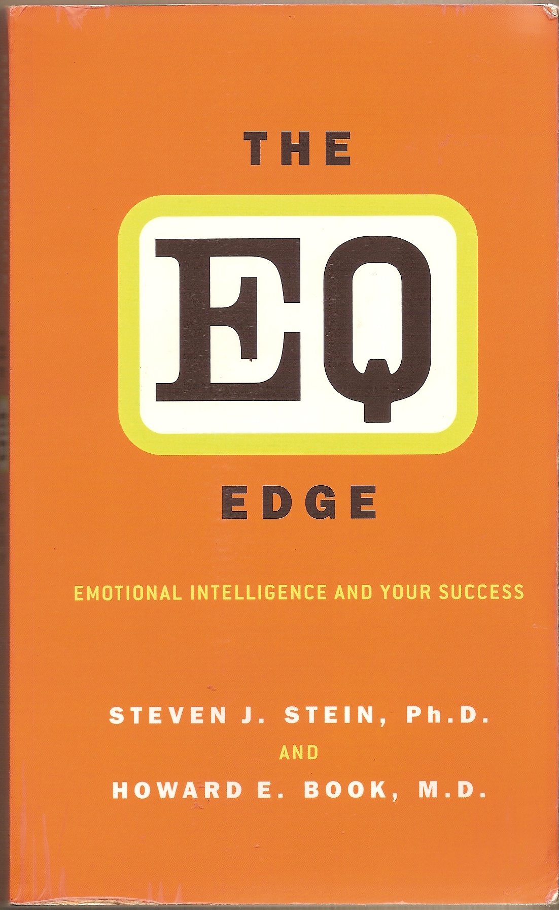 STEIN, STEVEN J. & HOWARD E., M.D. BOOK - E Q Edge, the Emotional Intelligence and Your Success