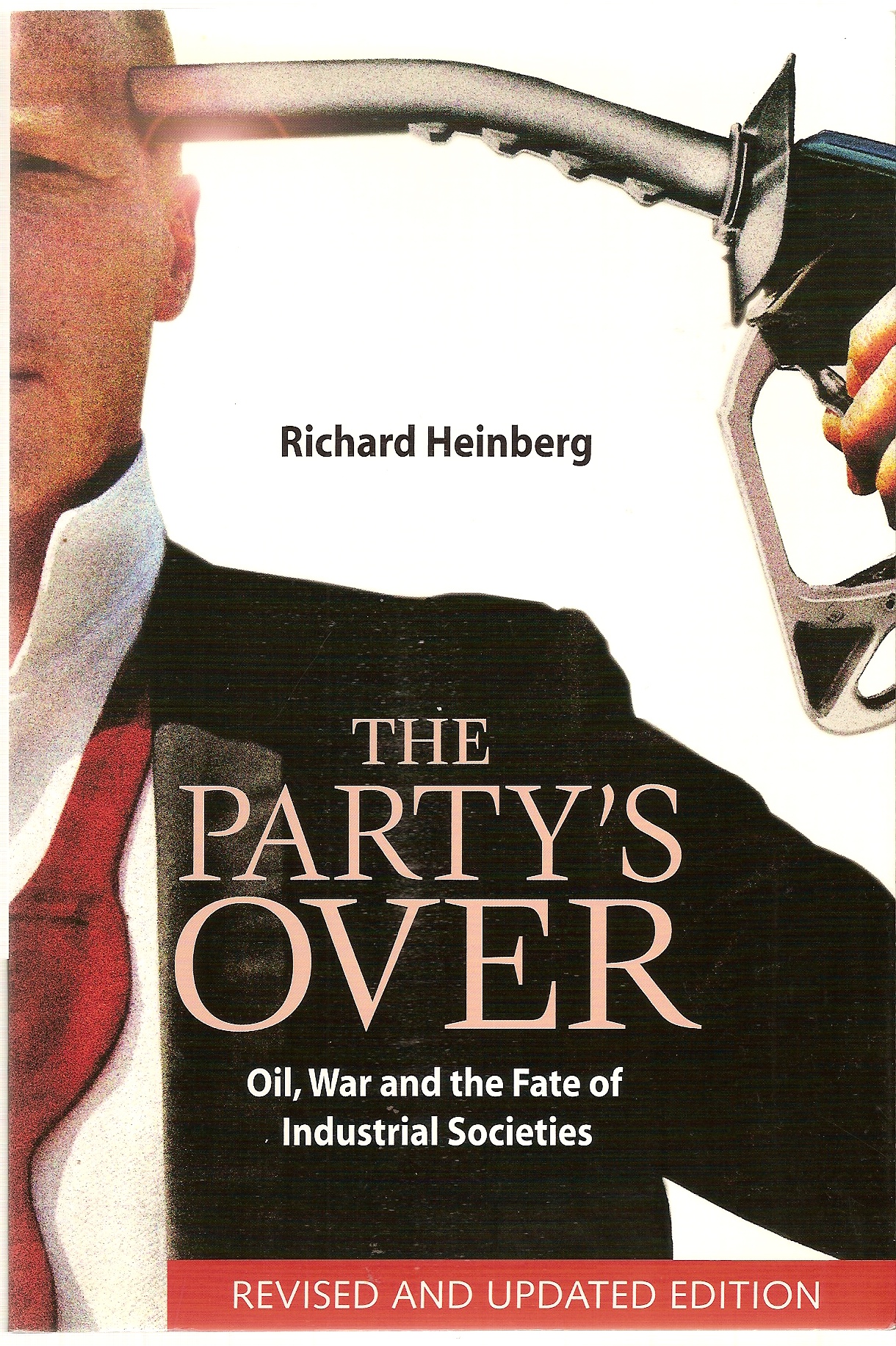 HEINBERG, RICHARD - The Party's over Oil, War and the Fate of Industrial Societies