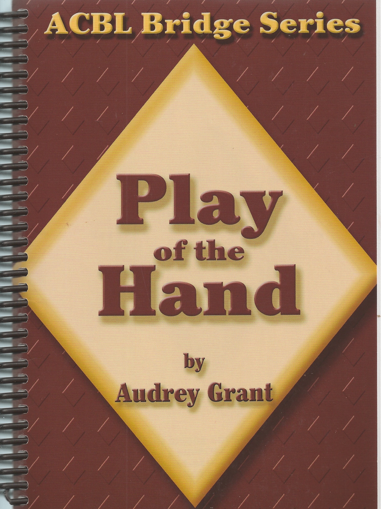 GRANT, AUDREY - Play of the Hand Introduction to Bridge (Acbl Bridge) (Volume 2)