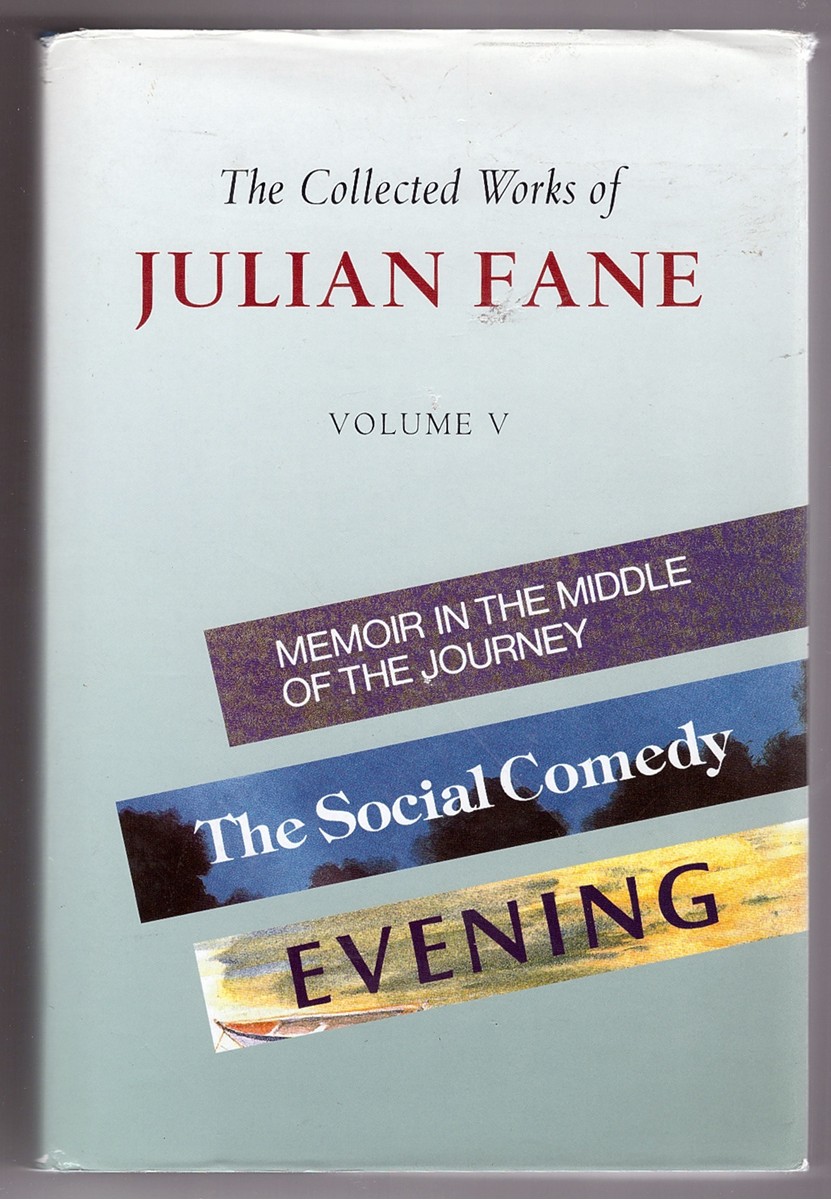 FANE, JULIAN - The Collected Works of Julian Fane 