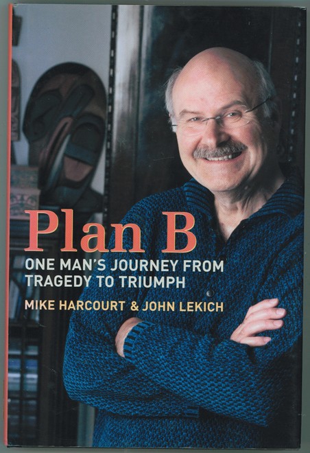 HARCOURT, MIKE & JOHN LEKICH - Plan B One Man's Journey from Tragedy to Triumph