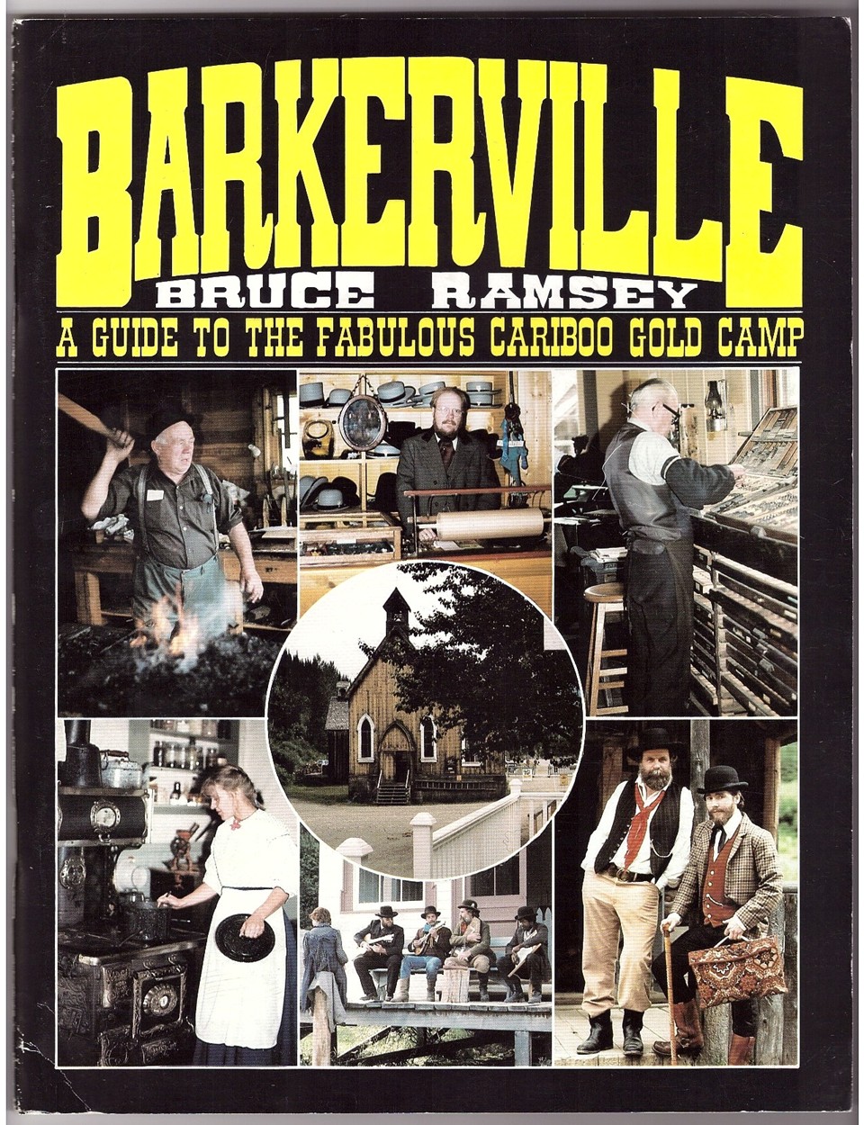 RAMSAY, BRUCE & COLOR AND B&W ILLUSTRATIONS - Barkerville a Guide to the Fabulous Cariboo Gold Camp