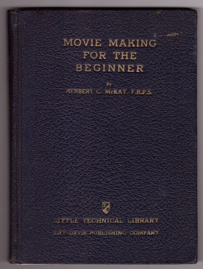 MCKAY, HERBERT C. - Movie Making for the Beginner