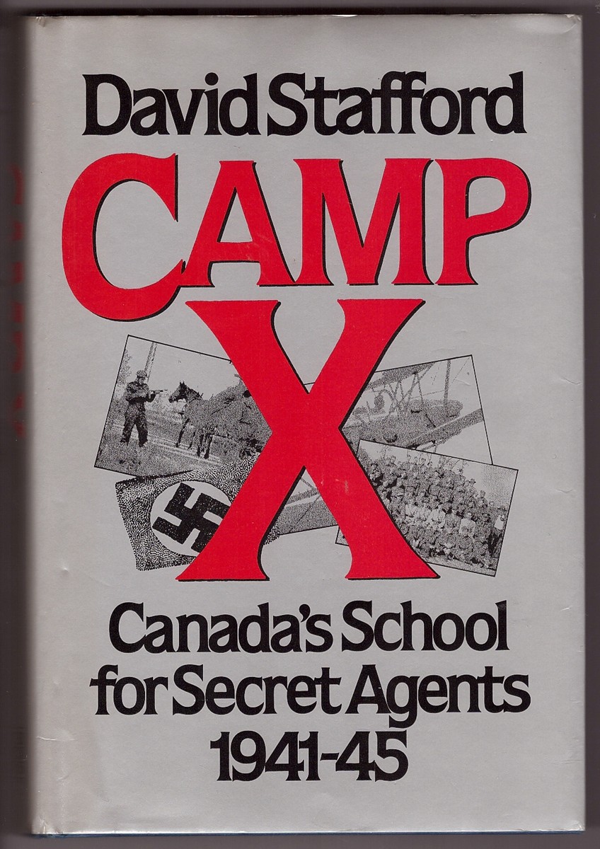 STAFFORD, DAVID - Camp X Canada's School for Secret Agents 1941