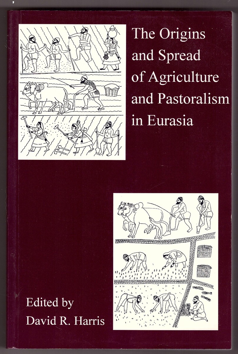HARRIS, DAVID R. - The Origins and Spread of Agriculture and Pastoralism in Eurasia