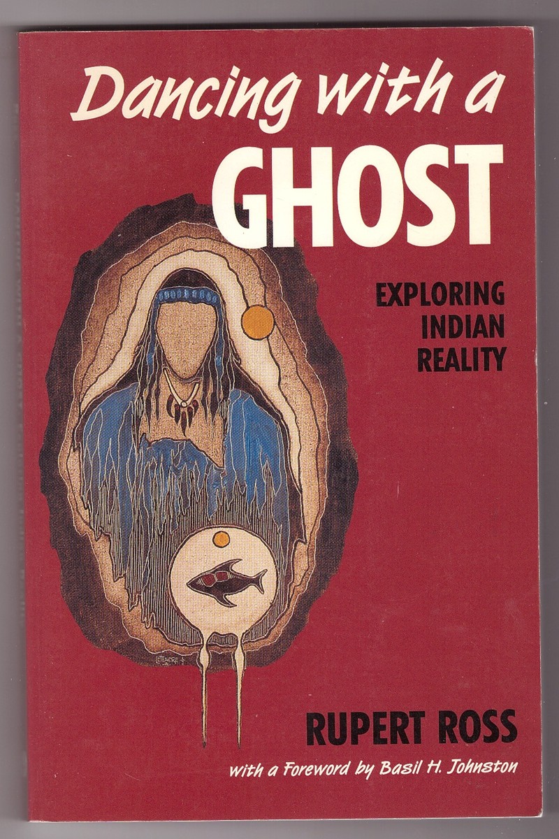 ROSS, RUPERT - Dancing with a Ghost Exploring Indian Reality