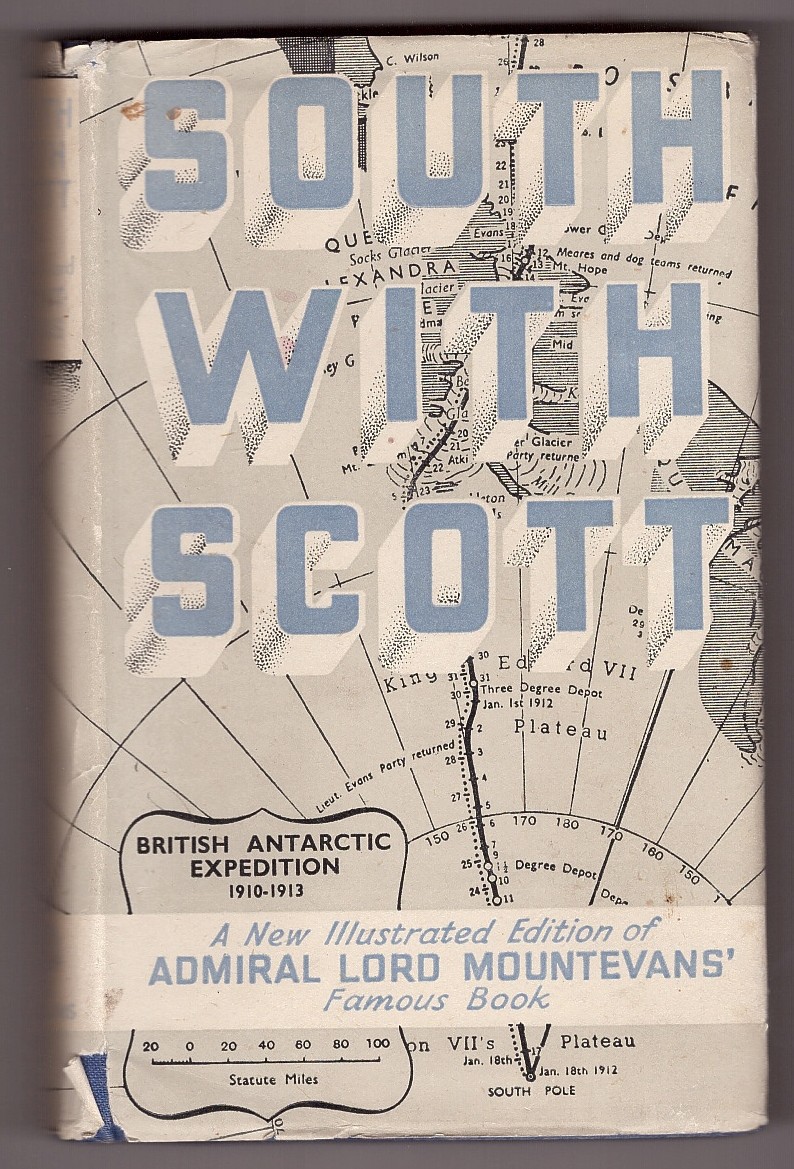 MOUNTEVANS, ADMIRAL LORD - South with Scott