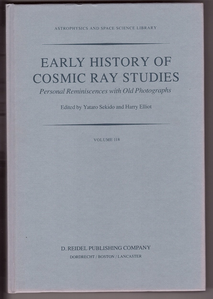 SEKIDO, YATARO &  HARRY ELLIOT - Early History of Cosmic Ray Studies Personal Reminiscences with Old Photographs