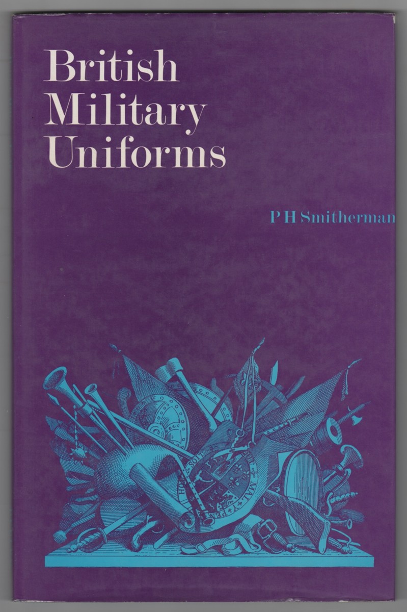 SMITHERMAN, P. H. - British Military Uniforms a Selection