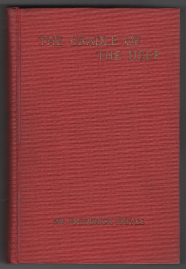 TREVES, FREDERICK - The Cradle of the Deep; an Account of a Voyage to the West Indies,