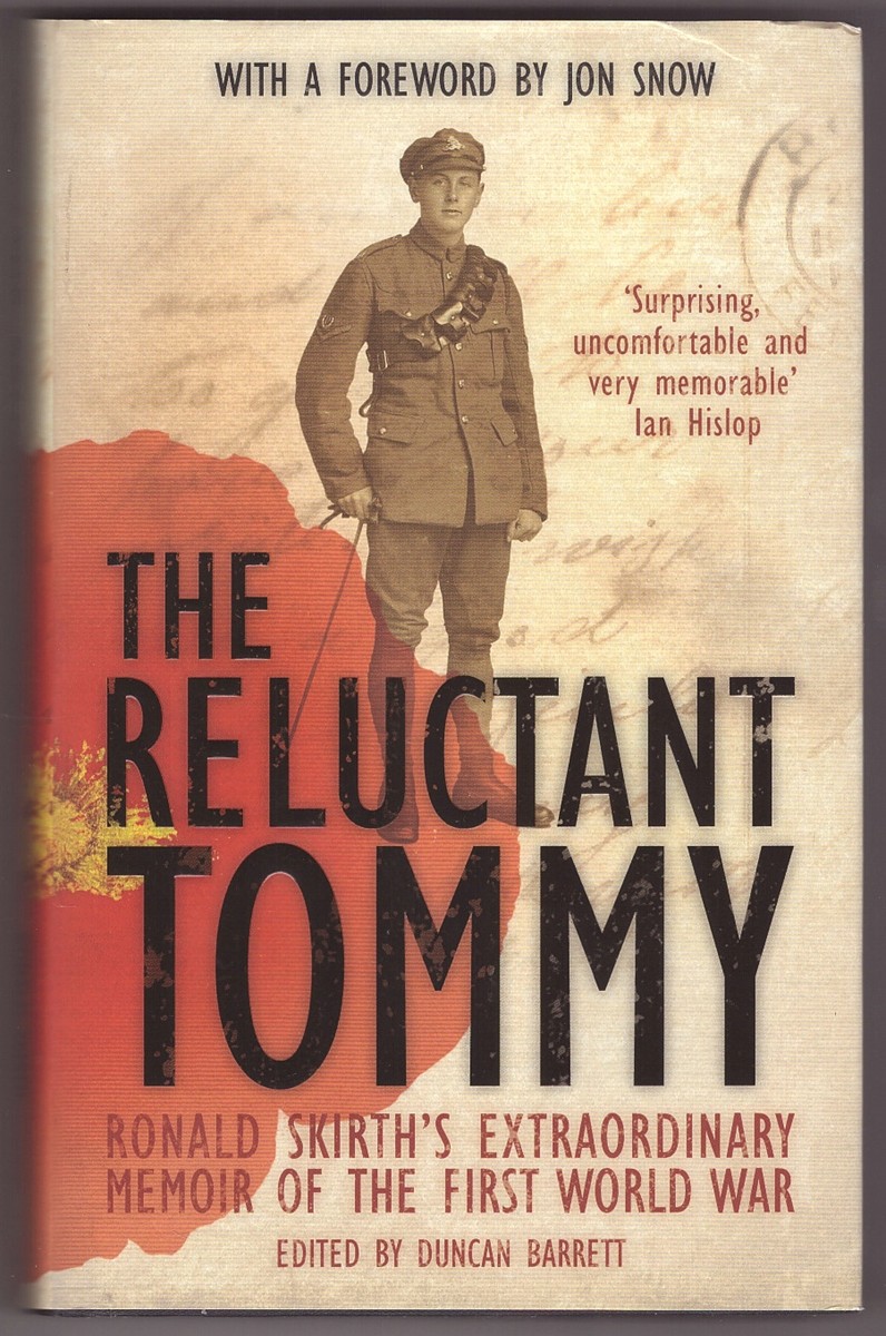 SKIRTH, RONALD - The Reluctant Tommy an Extraordinary Memoir of the First World War
