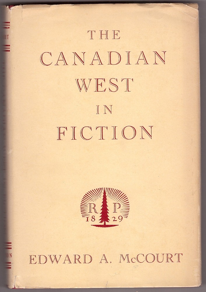 MCCOURT, EDWARD A. - The Canadian West in Fiction.