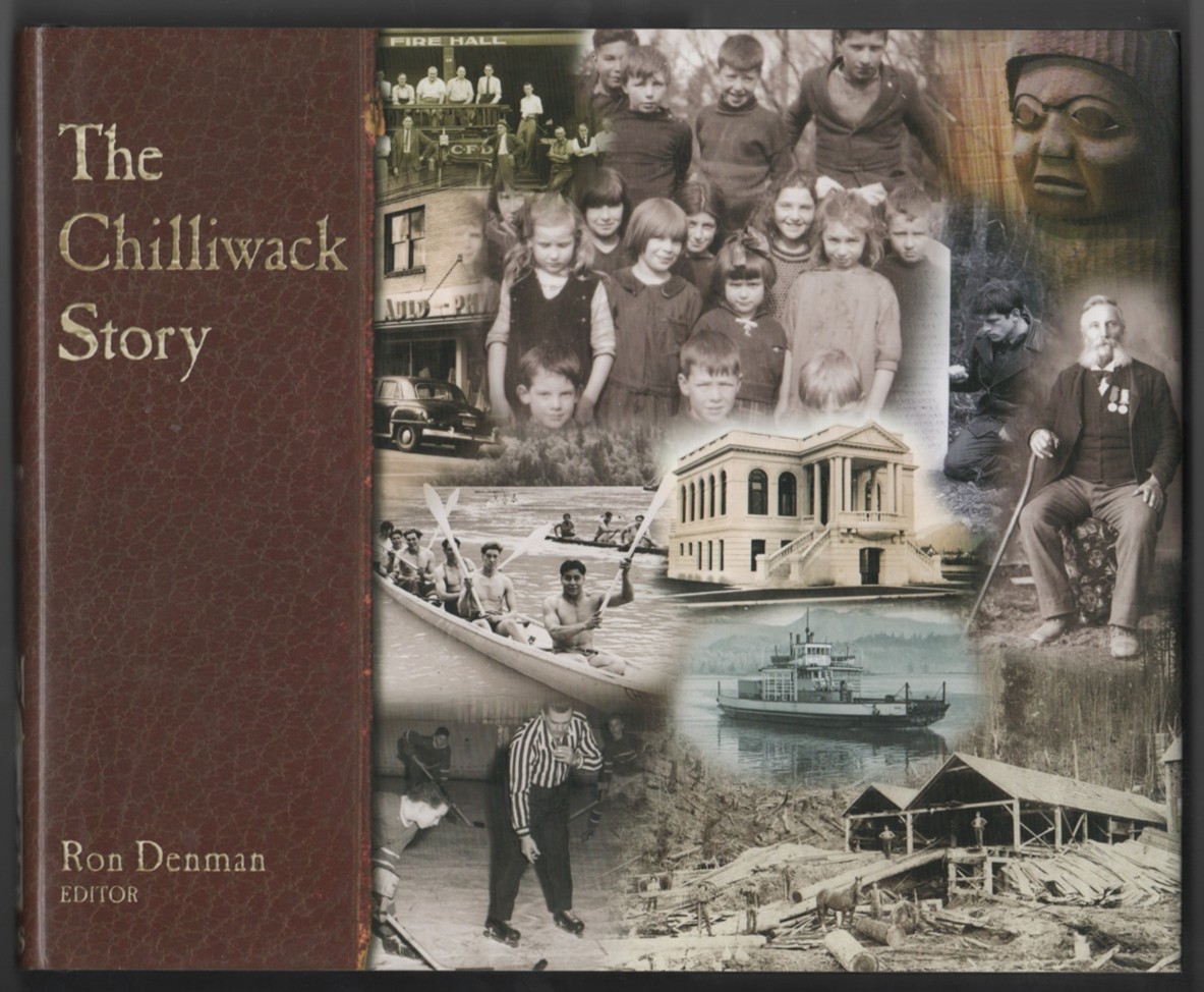 DENMAN, RONALD W. R. - The Chilliwack Story