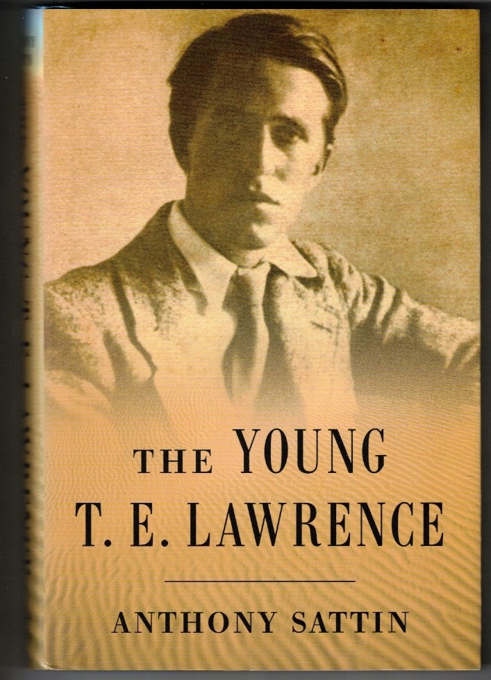 SATTIN, ANTHONY - The Young T.E. Lawrence