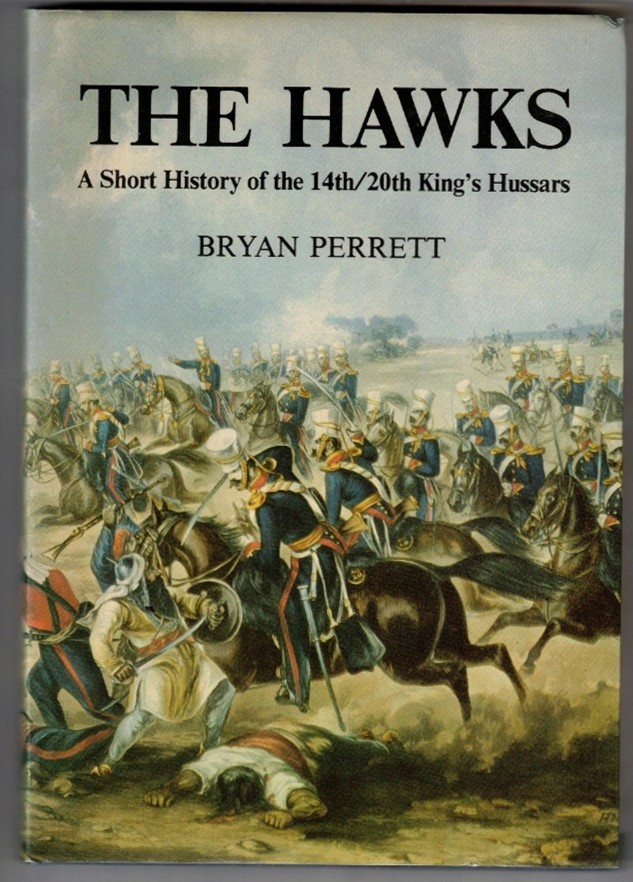 PERRETT, BRYAN - The Hawks a Short History of the 14th/20th King's Hussars