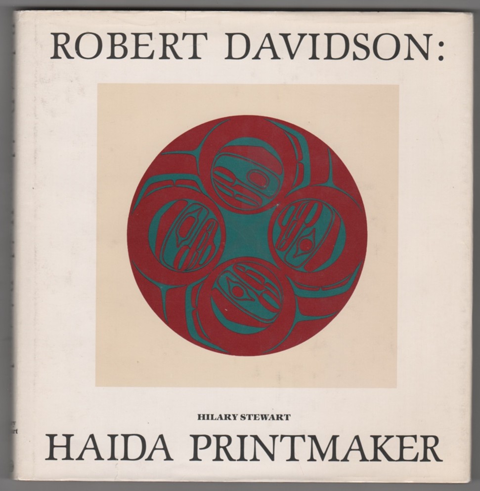 STEWART, HILARY - Robert Davidson: Haida Printmaker