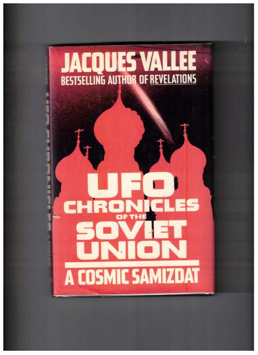 UFO Chronicles of the Soviet Union A Cosmic Samizdat