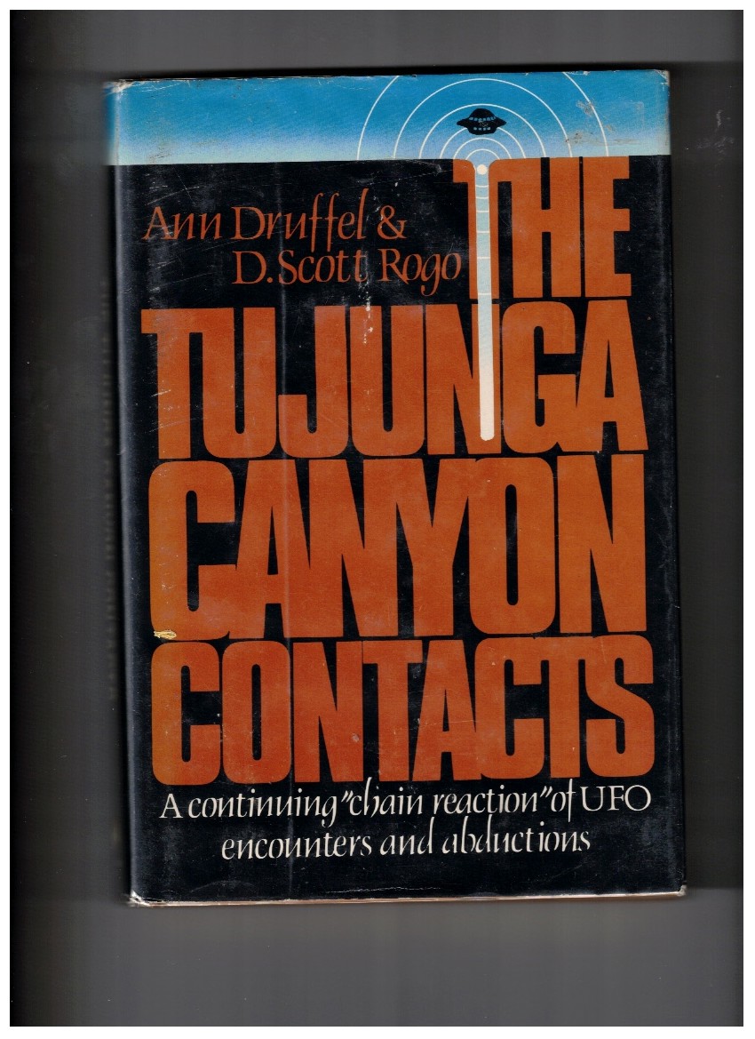 The Tujunga Canyon Contacts A Continuing Chain Reaction of UFO Encounters and Abductions