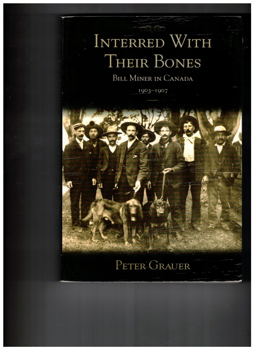 Interred with Their Bones Bill Miner in Canada 1903-1907